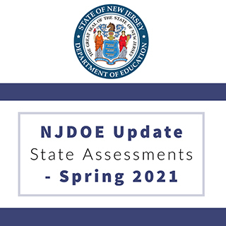 NJDOE Update State Assessments - Spring 2021