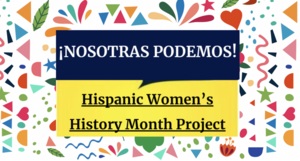 Hispanic Women's History Month Project