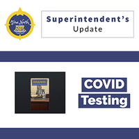 Superintendent's Update Video: COVID Testing