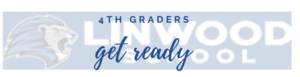 4th GRADERS: GET READY!